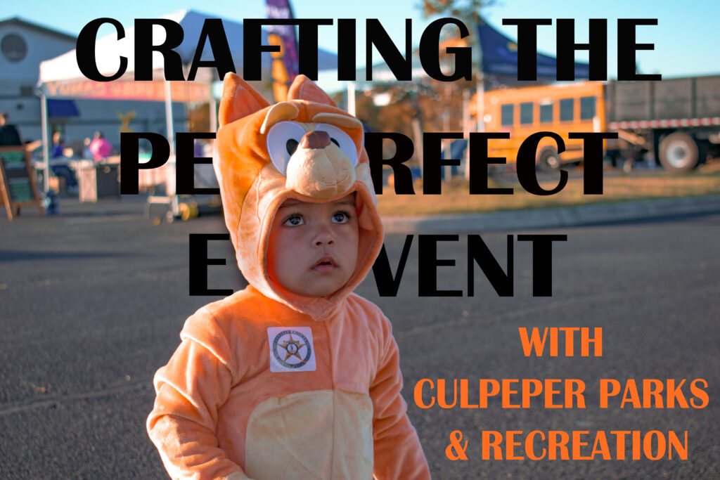 Child in an orange Halloween costume with the words, "CRAFTING THE PERFECT EVENT" behind the child and the words, "WITH CULPEPER PARKS & RECREATION" displayed next to the child. 